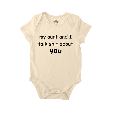 'My aunt and I talk shit about you' Bodysuit | Funny Baby Onesie