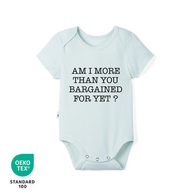 Am I More Than You Bargained For Yet Baby Bamboo Onesie