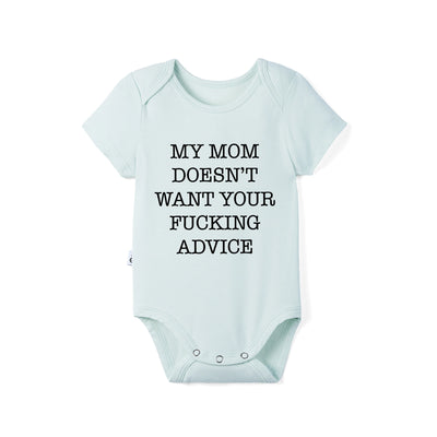 My Mom Doesn't Want Your Advice Bamboo Baby Bodysuit